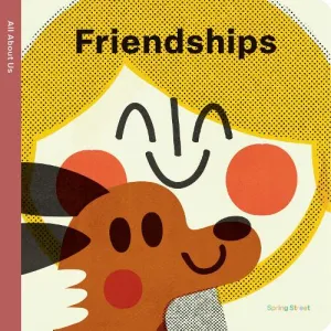 Spring Street, All About Us: Friendships - Board Book